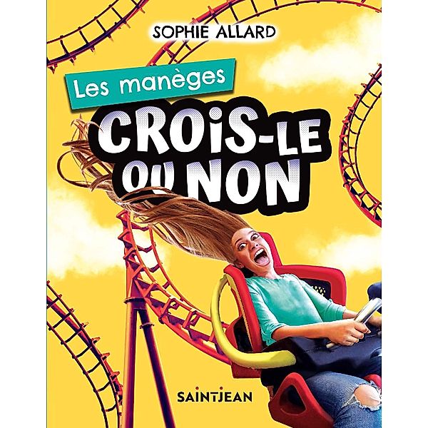 Crois-le ou non. Les manèges, Allard Sophie Allard