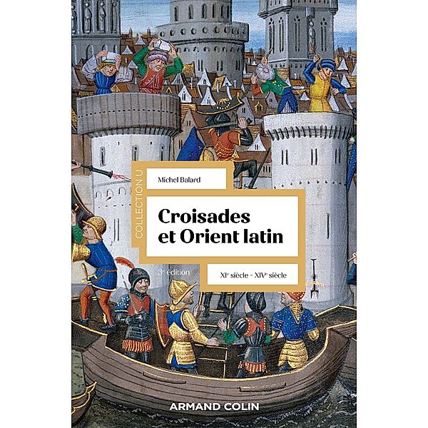 Croisades et Orient Latin - 3e éd. / Collection U, Michel Balard