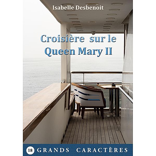 Croisière sur le Queen Mary II / La Villa aux Oiseaux livre gros caractères Bd.2, Isabelle Desbenoit