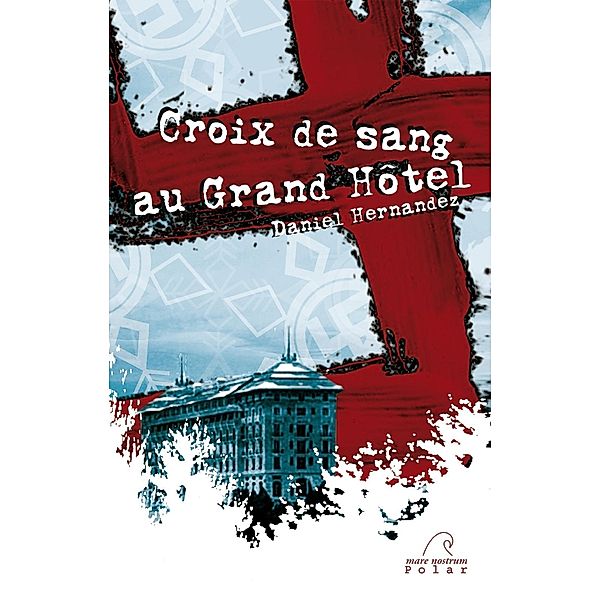 Croix de sang au Grand Hôtel, Daniel Hernandez