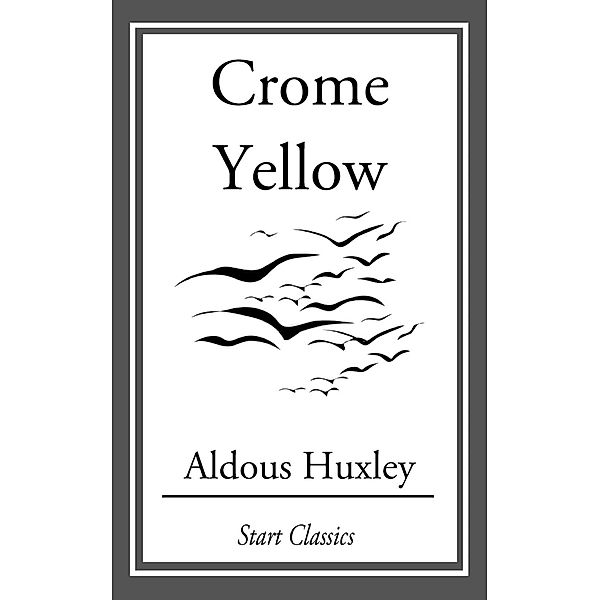 Crome Yellow, Aldous Huxley