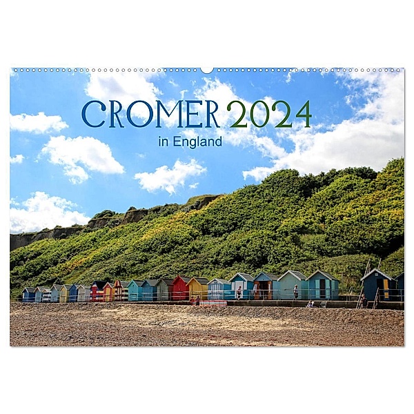 Cromer in England 2024 (Wandkalender 2024 DIN A2 quer), CALVENDO Monatskalender, Ela May