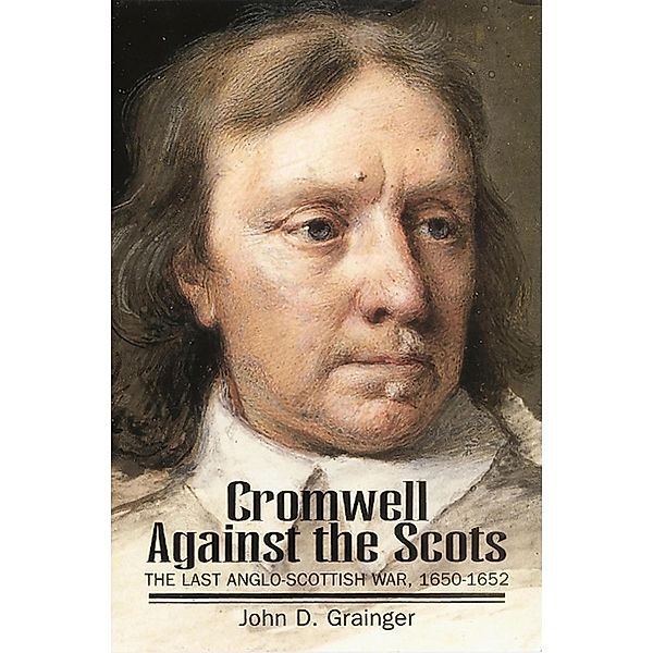 Cromwell Against the Scots, John D. Grainger