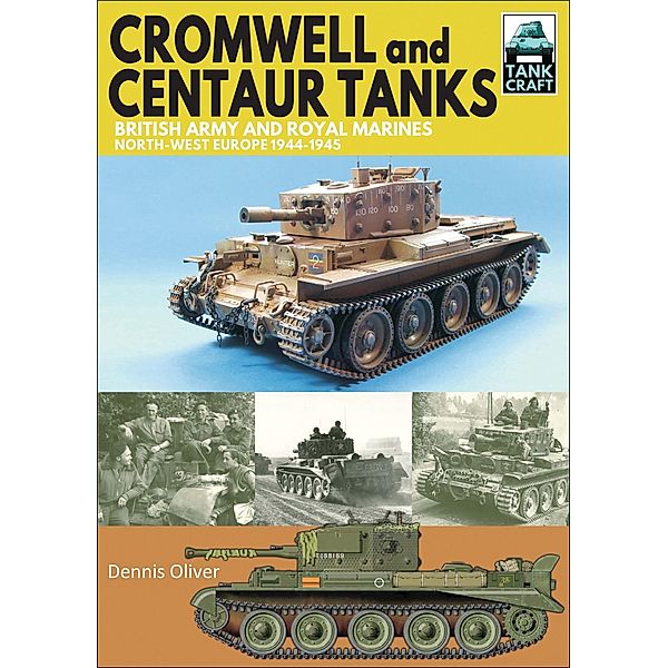 Cromwell and Centaur Tanks, Dennis Oliver