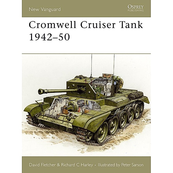 Cromwell Cruiser Tank 1942-50 / New Vanguard, David Fletcher, Richard C Harley