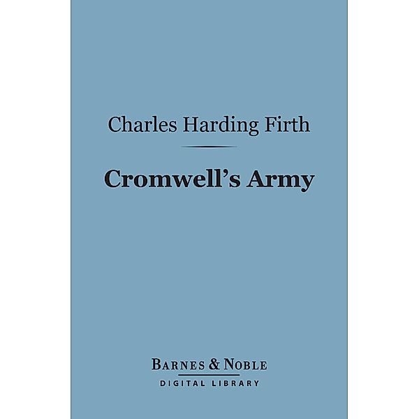 Cromwell's Army (Barnes & Noble Digital Library) / Barnes & Noble, Charles Harding Firth