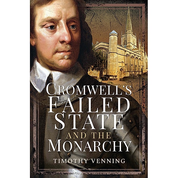 Cromwell's Failed State and the Monarchy, Venning Timothy Venning