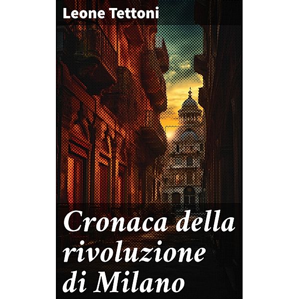 Cronaca della rivoluzione di Milano, Leone Tettoni