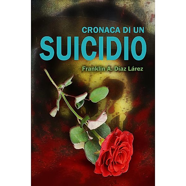 Cronaca di un Suicidio / Babelcube Inc., Franklin A. Diaz Larez