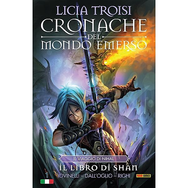 Cronache del Mondo Emerso: Il viaggio di Nihal 1 - Il libro di Shan, Licia Troisi, Andrea Iovinelli, Massimo Dall’Oglio