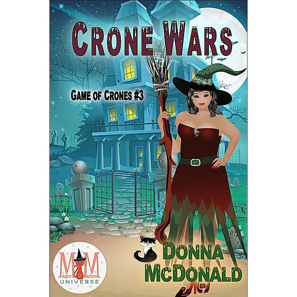 Crone Wars: Magic and Mayhem Universe (Game of Crones, #3) / Game of Crones, Donna McDonald