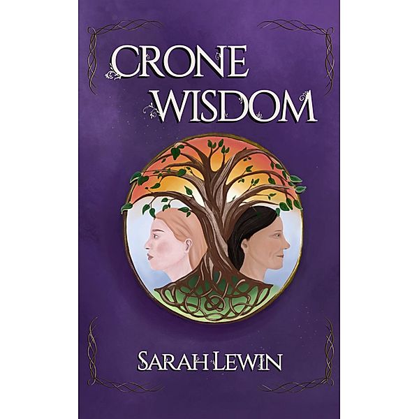 Crone Wisdom, Sarah Lewin