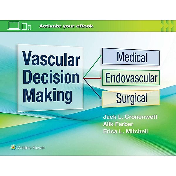 Cronenewett: Vascular Decision Making, Jack L. Cronenwett, Alik Farber