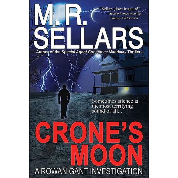 Crone's Moon: A Rowan Gant Investigation (The Rowan Gant Investigations, #5) / The Rowan Gant Investigations, M. R. Sellars