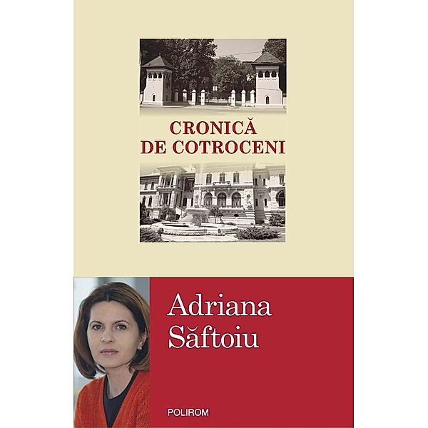 Cronica de Cotroceni / Egografii, Adriana Saftoiu
