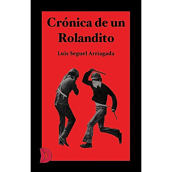 Crónica de un Rolandito, Luis Seguel Arriagada