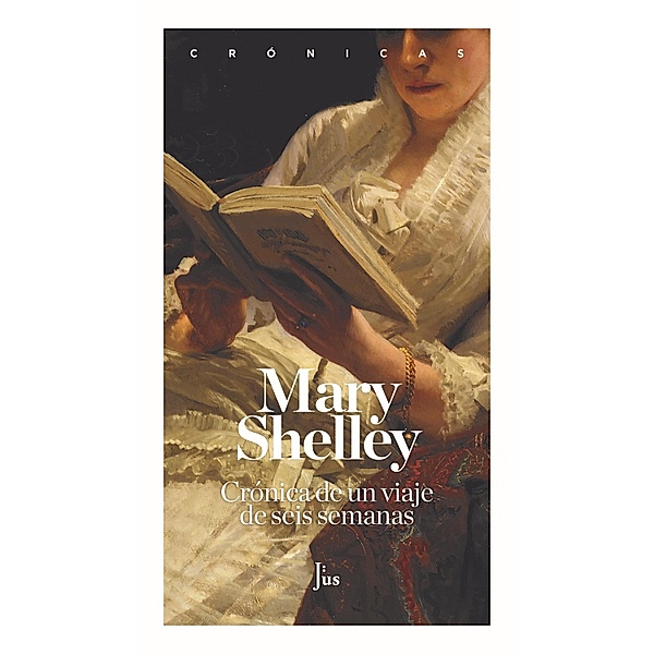 Crónica de un viaje de seis semanas / Crónicas, Mary Wollstonecraft Shelley