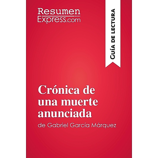 Crónica de una muerte anunciada de Gabriel García Márquez (Guía de lectura), Resumenexpress