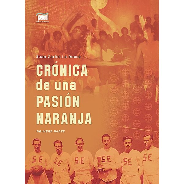 Crónica de una pasión naranja, Juan Carlos La Rocca