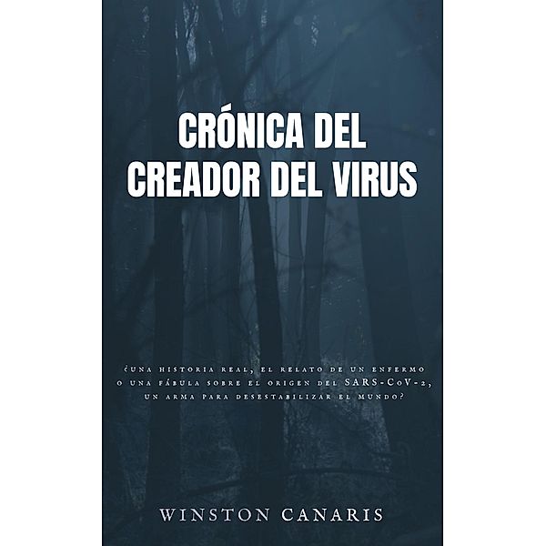 Crónica del creador del virus, Winston Canaris