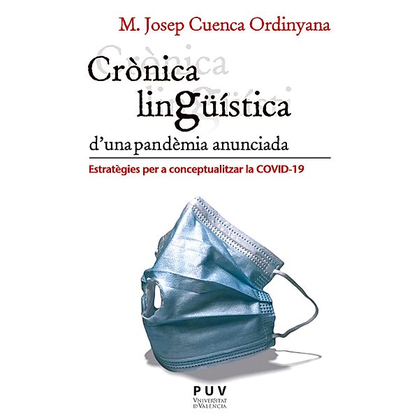 Crònica lingüística d'una pandèmia anunciada / Encuadres Bd.13, M. Josep Cuenca Ordinyana