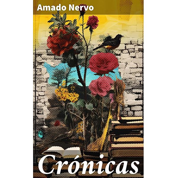 Crónicas, Amado Nervo