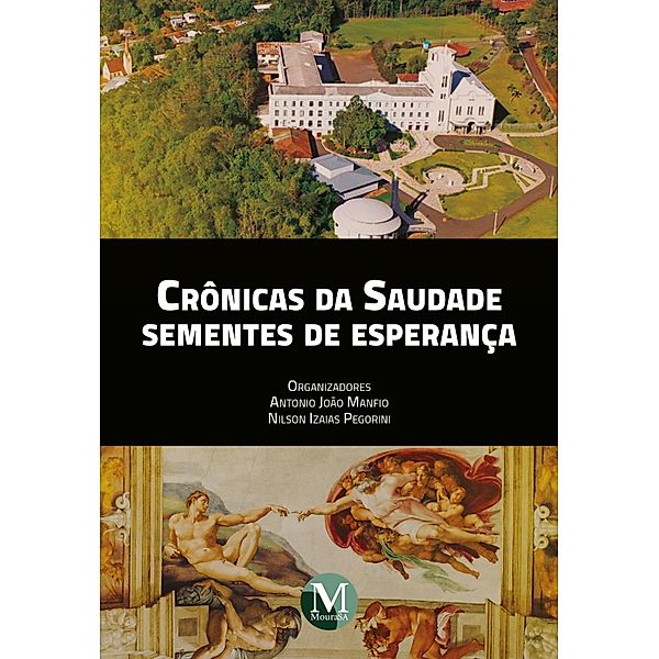 Crônicas da saudade, sementes de esperança, Antonio João Manfio, Nilson Izaias Pegorini