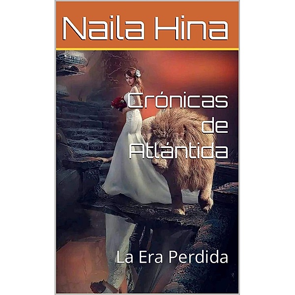 Cronicas De Atlántida: La Era Perdida, Naila Hina