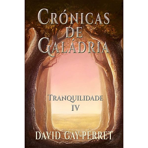 Cronicas de Galadria IV - Tranquilidade, David Gay-Perret