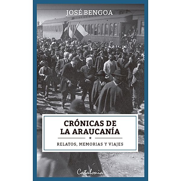 Crónicas de la Araucanía, José Bengoa