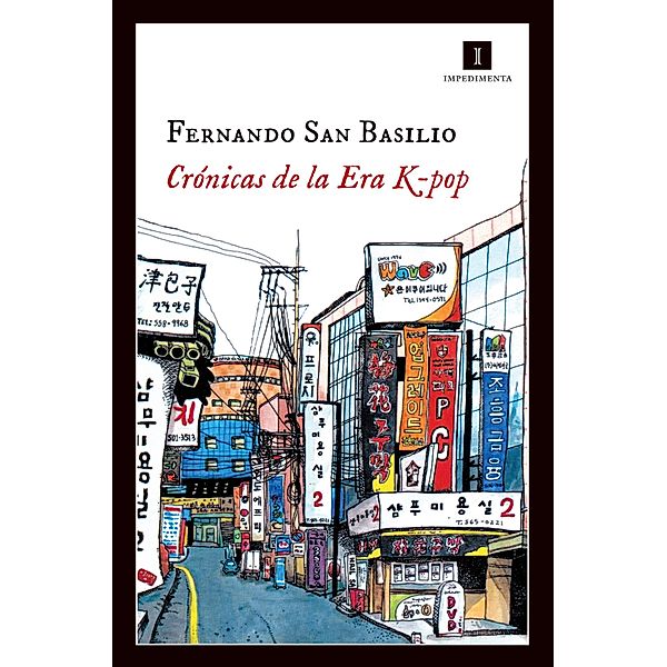 Crónicas de la Era K-pop / Impedimenta Bd.124, Fernando San Basilio Pardo