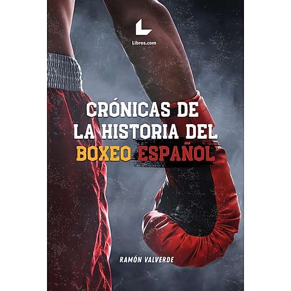 Crónicas de la historia del boxeo español, Ramón Valverde