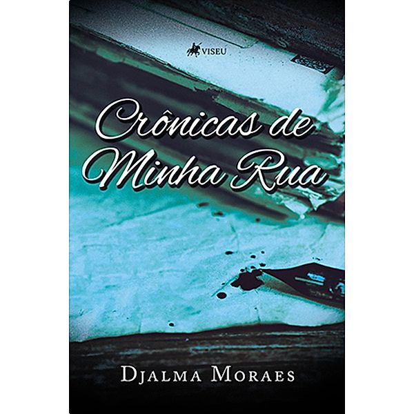 Cro^nicas de Minha Rua, Djalma Moraes