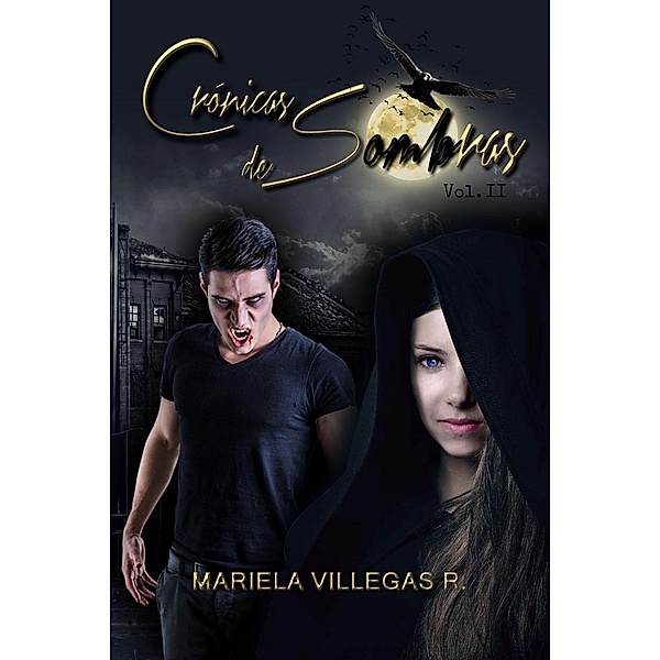 Crónicas de Sombras (Saga Noche de Brujas, #2) / Saga Noche de Brujas, Mariela Villegas R.