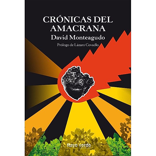 Crónicas del amacrana / Rayos Globulares, David Monteagudo