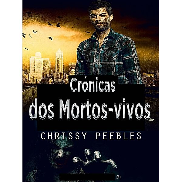 Cronicas dos Mortos-vivos - A infeccao do Apocalipse, Chrissy Peebles