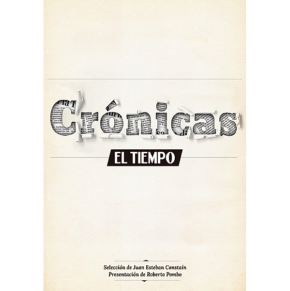 Crónicas El Tiempo 2013, Roberto Pombo, Juan Esteban Constaín