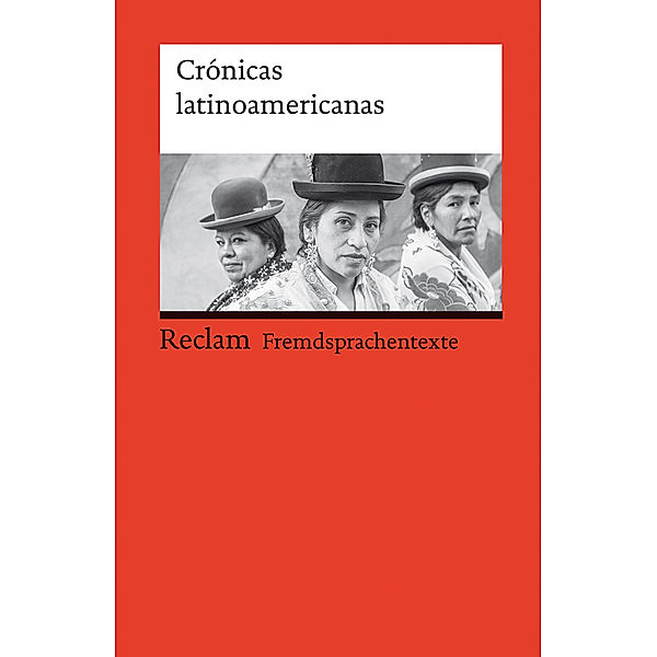 Crónicas latinoamericanas. Literarische Reportagen aus Lateinamerika
