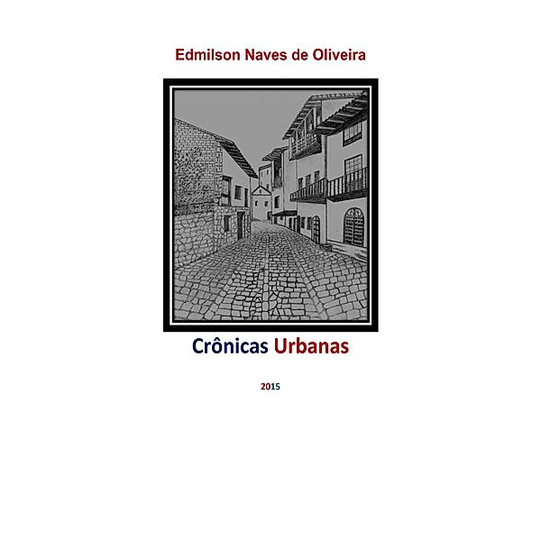 Crônicas Urbanas, Edmilson Naves de Oliveira