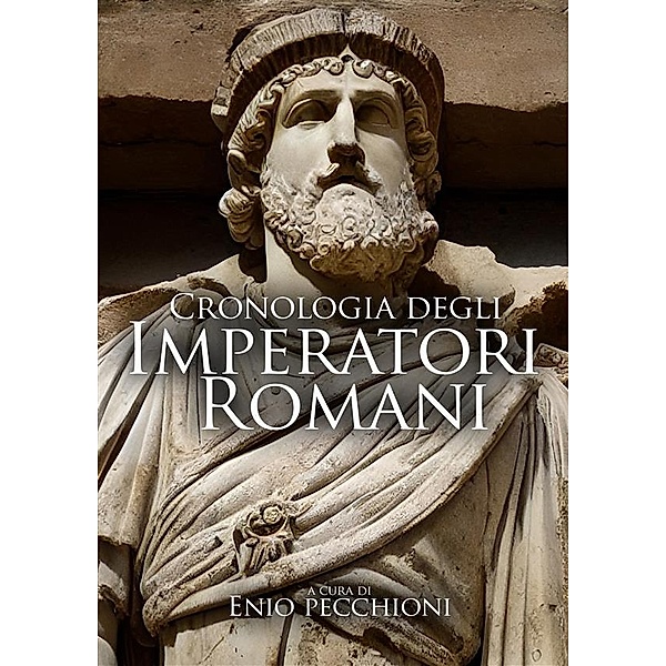 Cronologia degli Imperatori Romani, Enio Pecchioni