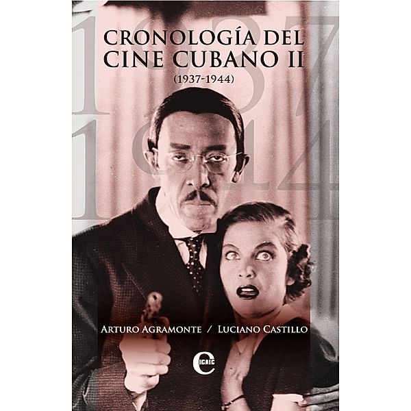 Cronología del cine cubano II (1936-1944), Arturo Agramonte, Luciano Castillo