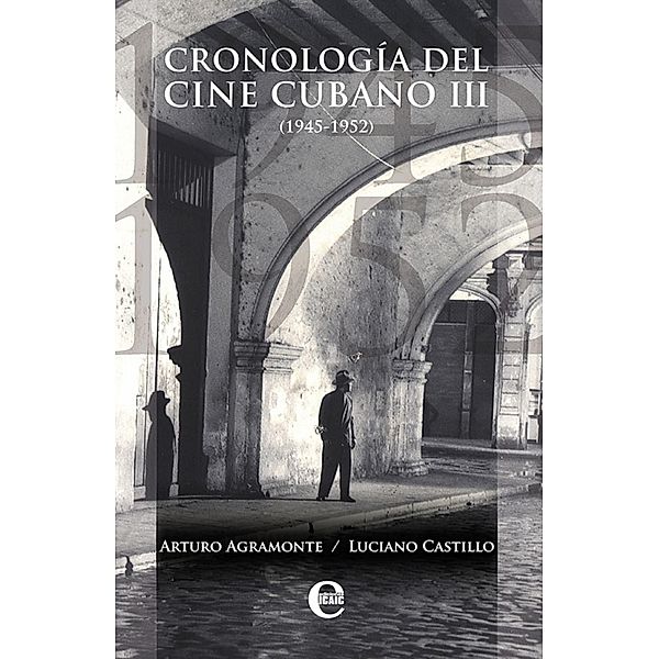 Cronología del cine cubano III (1945-1952), Arturo Agramonte, Luciano Castillo