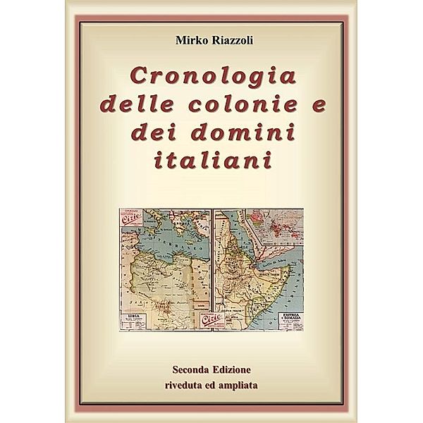 Cronologia delle colonie e dei domini italiani, Mirko Riazzoli