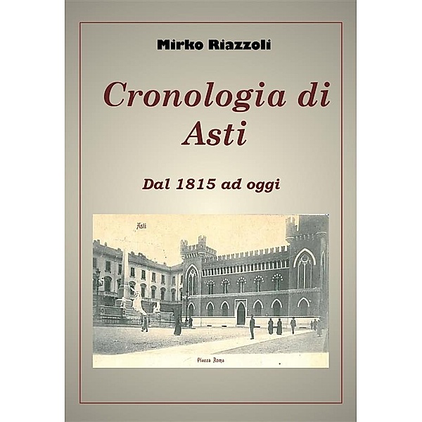Cronologia di Asti / Le città del Belpaese Bd.1, Mirko Riazzoli