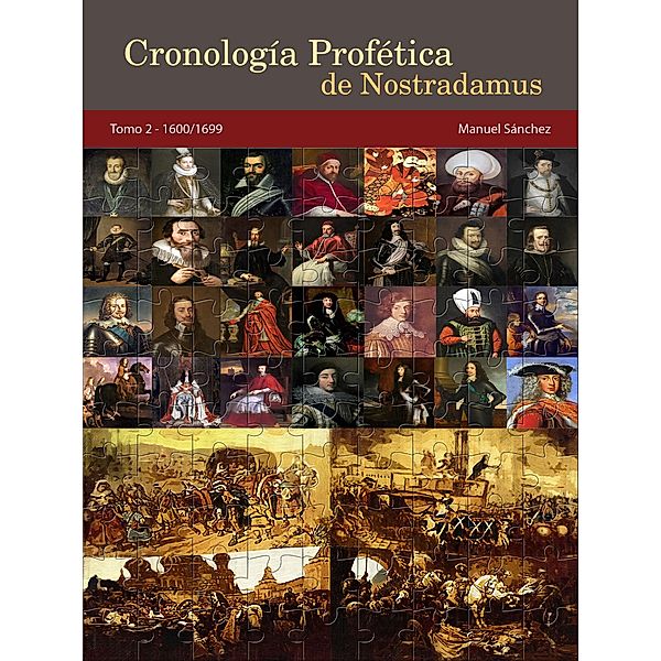 Cronología Profética de Nostradamus. Tomo 2 - 1600/1699, Manuel Sanchez