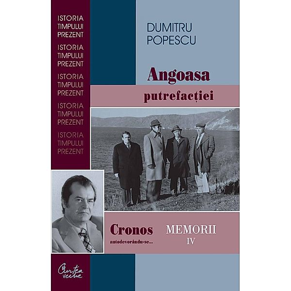 Cronos autodevorandu-se... Memorii vol. IV. Angoasa putrefactiei, Dumitru Popescu