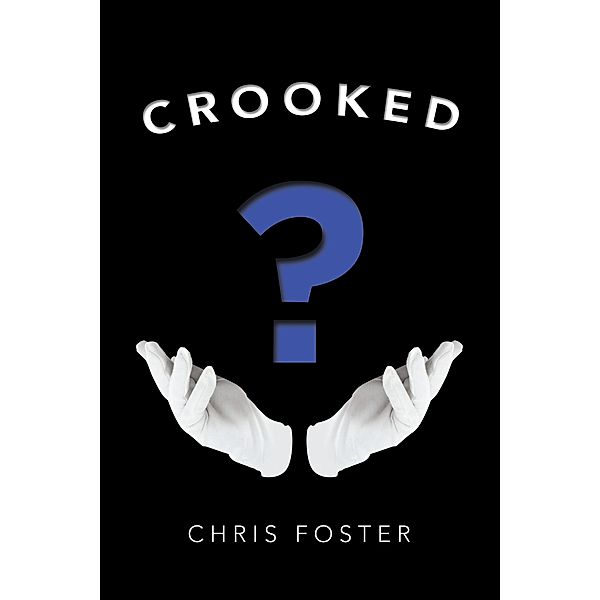 Crooked, Chris Foster
