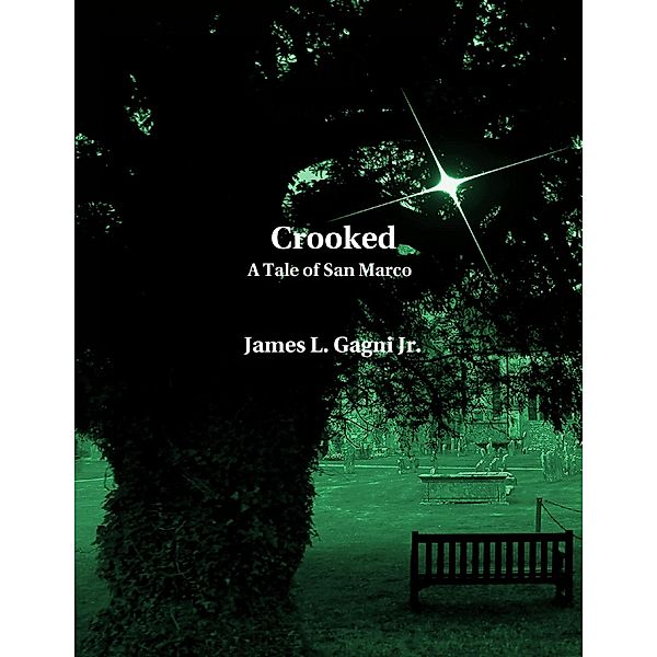 Crooked: A Tale of San Marco, James L. Gagni Jr.