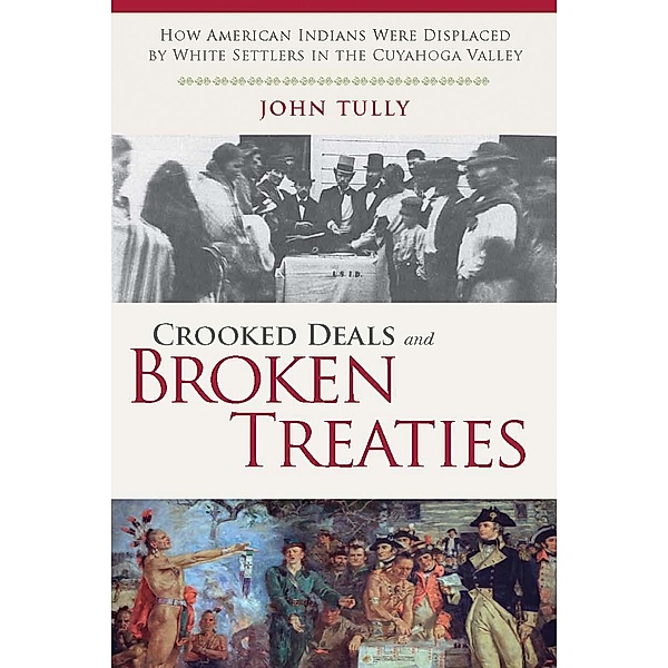 Crooked Deals and Broken Treaties, John Tully