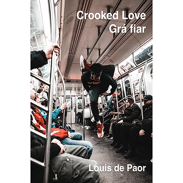 Crooked Love / Grá fiar, Louis De Paor